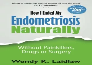 Read  [PDF]  How I Ended My Endometriosis Naturally: Without Pain
