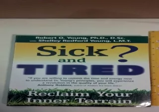 [PDF] DOWNLOAD  Sick and Tired?: Reclaim Your Inner Terrain