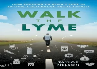 ❤ PDF/READ ⚡  Walk the Lyme: From Knocking on Death's Door to Bui