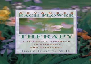 get [PDF] Download Advanced Bach Flower Therapy: A Scientific App