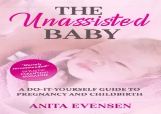⭐ DOWNLOAD/PDF ⚡ The Unassisted Baby: A Do-It-Yourself Guide to P