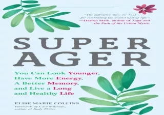 ❤ PDF/READ ⚡/DOWNLOAD  Super Ager: You Can Look Younger, Have Mor