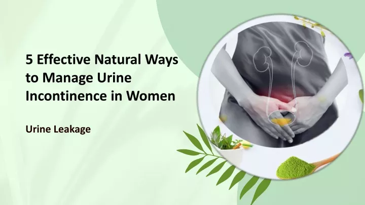 5 effective natural ways to manage urine