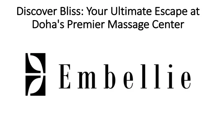 discover bliss your ultimate escape at doha s premier massage center