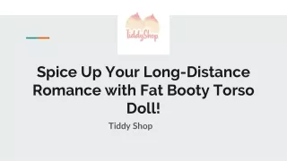 Spice Up Your Long-Distance Romance with Fat Booty Torso Doll!