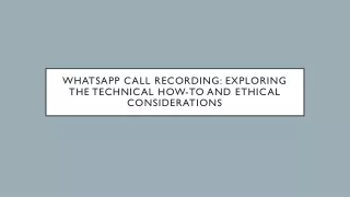 WhatsApp Call Recording: Exploring the Technical How-To and Ethical Consideratio