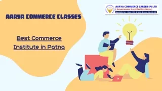 Aarya Commerce Classes: Best Commerce Institute in Patna