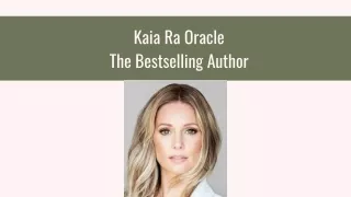 Kaia Ra Oracle - The Bestselling Author