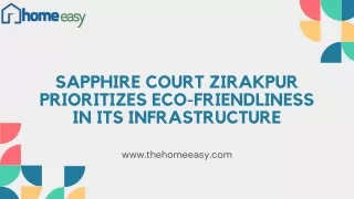Sapphire Court Zirakpur prioritizes eco-friendliness in its infrastructure