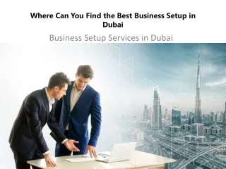 Where Can You Find the Best Business Setup in Dubai