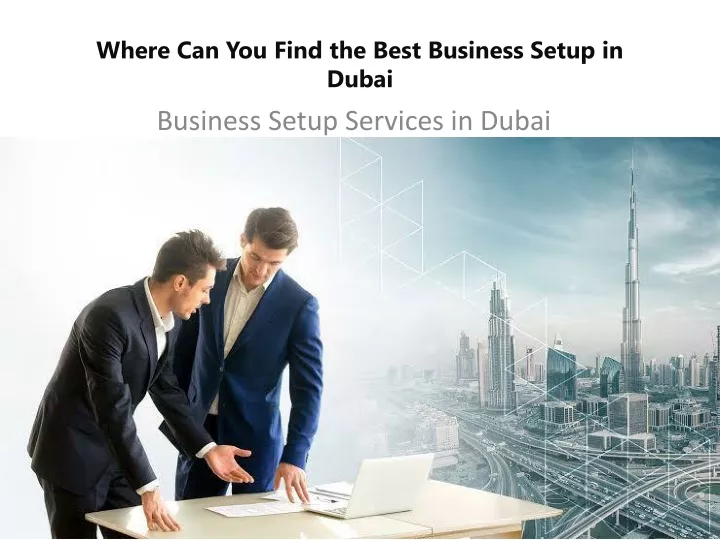 where can you find the best business setup in dubai