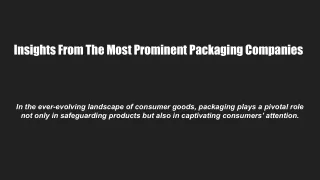 Insights From The Most Prominent Packaging Companies