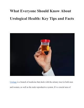 What Everyone Should Know About Urological Health: Key Tips and Facts
