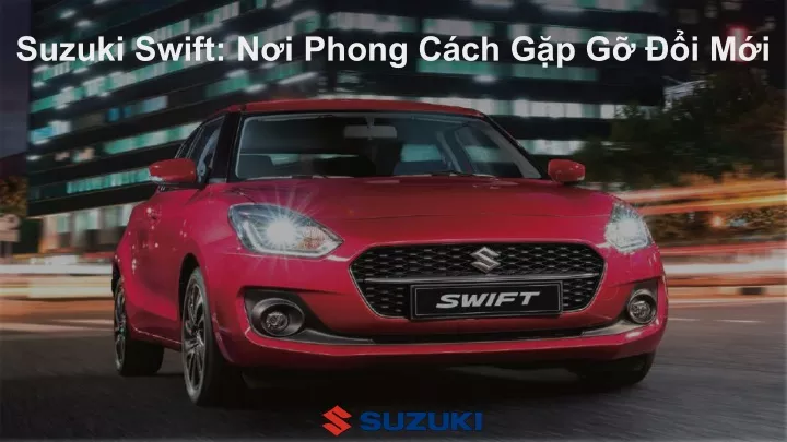 suzuki swift n i phong c ch g p g i m i