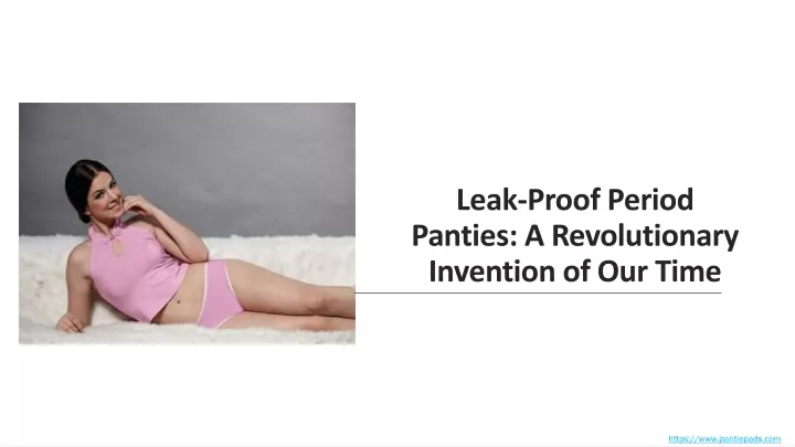 leak proof period panties a revolutionary invention of our time