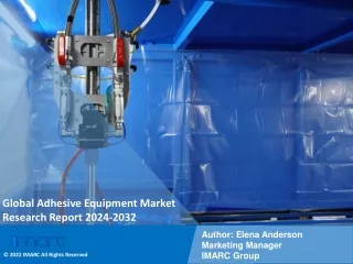 Adhesive Equipment Market Size, Share, Trends, Growth, And Forecast 2024-2032