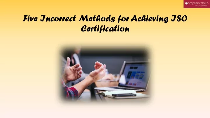 five incorrect methods for achieving