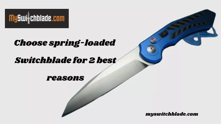 choose spring loaded switchblade for 2 best