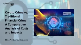 Crypto Crime vs. Traditional Financial Crime: A Comparative Analysis of Costs an