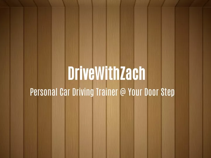 drivewithzach personal car driving trainer @ your