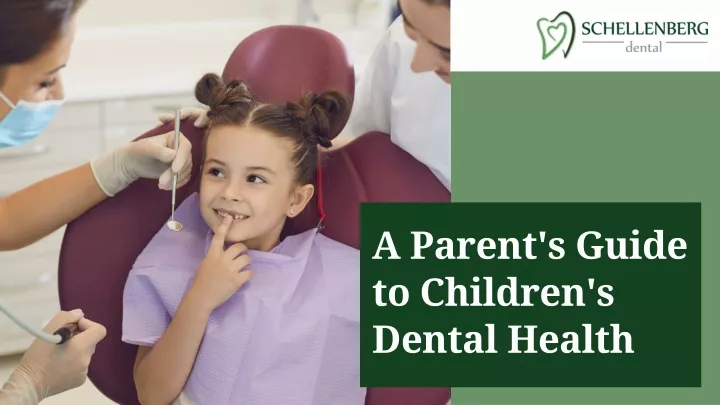 a parent s guide to children s dental health