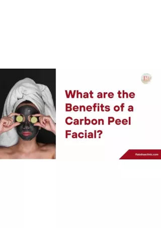 What are the Benefits of a Carbon Peel Facial?