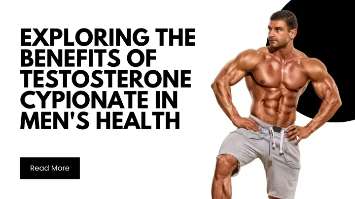 exploring the benefits of testosterone cypionate