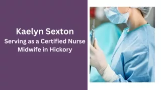 Kaelyn Sexton - Serving as a Certified Nurse Midwife in Hickory