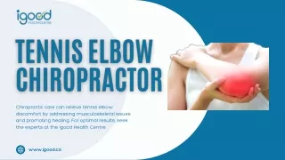 Get Relief for Tennis Elbows with Expert Chiropractic Care at iGood Health Centr