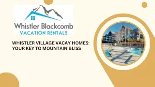 A Closer Look at Whistler Village Vacay Homes