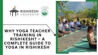 Why Yoga Teacher Training in Rishikesh – A complete guide to yoga in Rishikesh