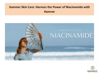 Summer Skin Care: Harness the Power of Niacinamide with Kamree