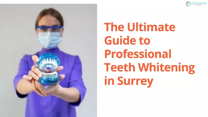 the ultimate guide to professional teeth