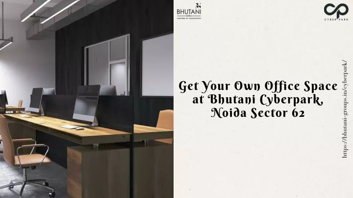 get your own office space at bhutani cyberpark