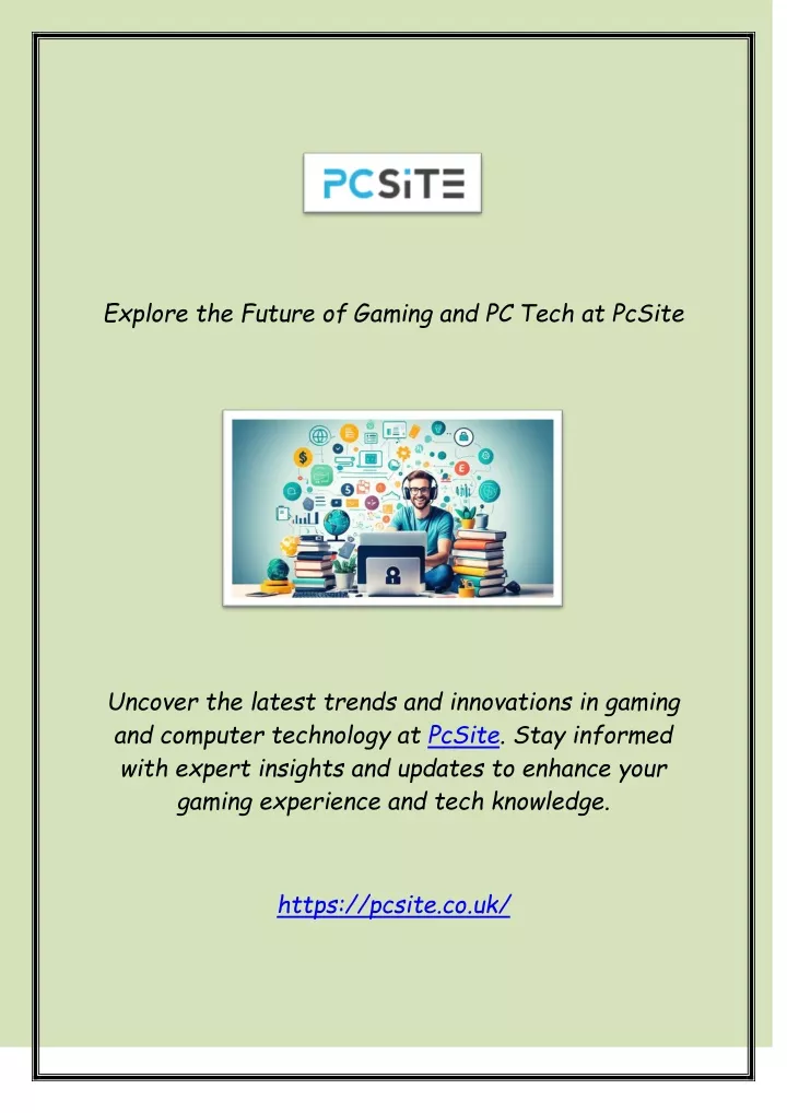 explore the future of gaming and pc tech at pcsite