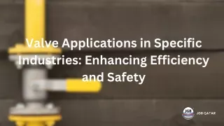Valve Applications in Specific Industries: Enhancing Efficiency and Safety
