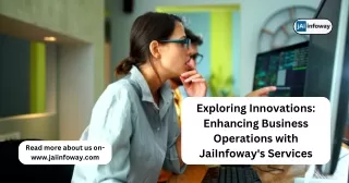 Exploring Innovations Enhancing Business Operations with JaiInfoway's Services