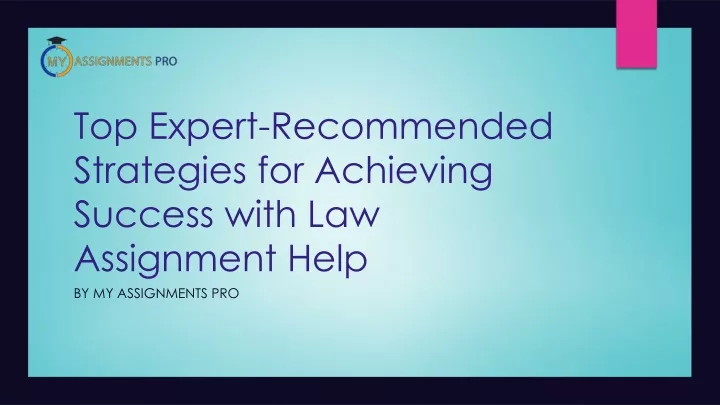 top expert recommended strategies for achieving success with law assignment help