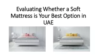 Evaluating Whether a Soft Mattress is Your Best Option in UAE