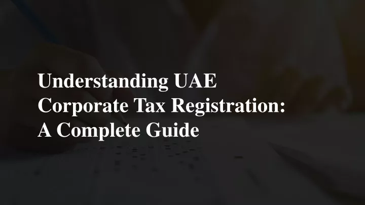 understanding uae corporate tax registration a complete guide