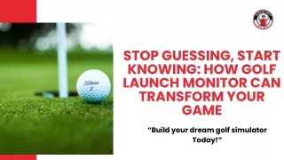 Stop Guessing, Start Knowing How Golf Launch Monitor Can Transform Your Game