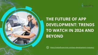 The Future of App Development Trends to Watch in 2024 and Beyond