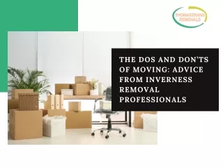 The Dos and Don’ts of Moving Advice from Inverness Removal Professionals