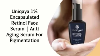 Encapsulated Retinol Serum For Anti Aging Skin