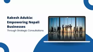 Empowering Visionaries: Rakesh Adukia's Role in Nepal's Business Renaissance