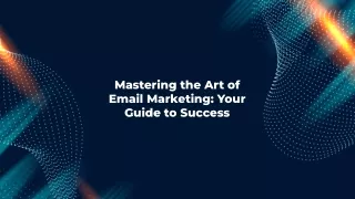 Mastering the Art of Email Marketing