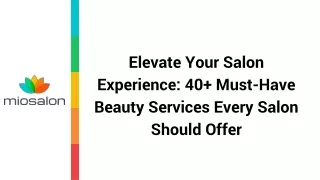 MioSalon  Elevate Your Salon Experience 40  Must-Have Beauty Services Every Salon Should Offer