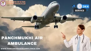 Use Panchmukhi Air Ambulance Services in Patna and Delhi with Updated Medical Tools