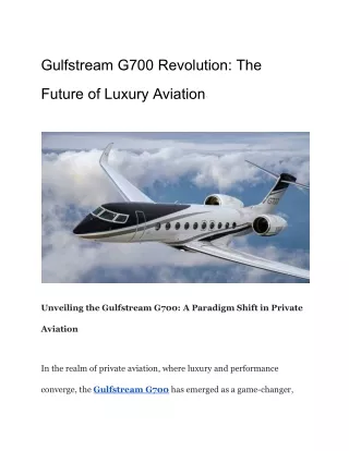 Gulfstream G700 Revolution_ The Future of Luxury Aviation·