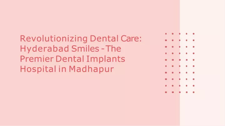 revolutionizing dental care hyderabad smiles